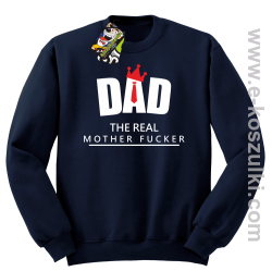 Dad The Real Mother fucker - bluza bez kaptura STANDARD granatowa