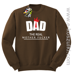 Dad The Real Mother fucker - bluza bez kaptura STANDARD brązowa