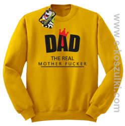 Dad The Real Mother fucker - bluza bez kaptura STANDARD żółta