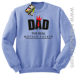 Dad The Real Mother fucker - bluza bez kaptura STANDARD błękitna