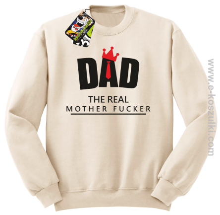 Dad The Real Mother fucker - bluza bez kaptura STANDARD beżowa