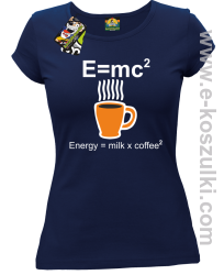 E=mc2 - Energy = Milk x Coffee 2 - koszulka damska granatowa