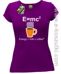 E=mc2 - Energy = Milk x Coffee 2 - koszulka damska fioletowa