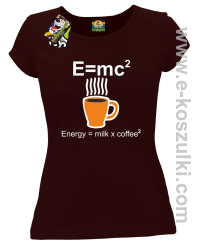 E=mc2 - Energy = Milk x Coffee 2 - koszulka damska brązowa