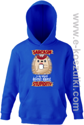 Sarcasm is my natural defence against stupidity - bluza dziecięca z kapturem niebieska