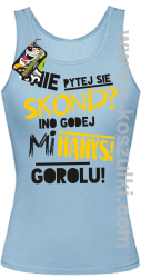 Nie pytej się skond ino godej mi Hanys gorolu - top damski błękitny