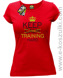 Keep Calm and TRAINING HARD - koszulka damska czerwona