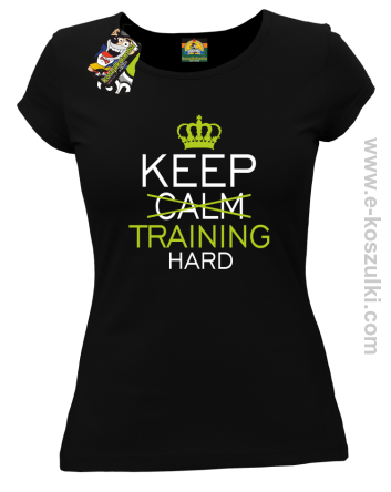 Keep Calm and TRAINING HARD - koszulka damska czarna