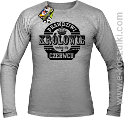 Prawdziwi Królowie rodzą się w Czerwcu - longsleeve męski melanż 