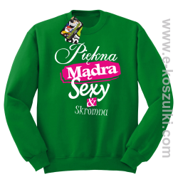 Piękna mądra sexy _ skromna - bluza bez kaptura STANDARD zielona