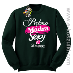 Piękna mądra sexy _ skromna - bluza bez kaptura STANDARD butelkowy