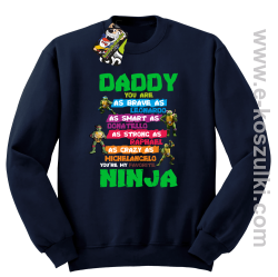 Daddy you are as brave as Leonardo Ninja Turtles - bluza bez kaptura STANDARD granatowy