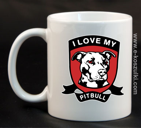 I Love My Pitbull - kubek 