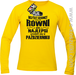 Wszyscy kierowcy rodzą się równi ale najlepsi urodzili się w (DOWOLNY MIESIĄC) - longsleeve męski  żółty