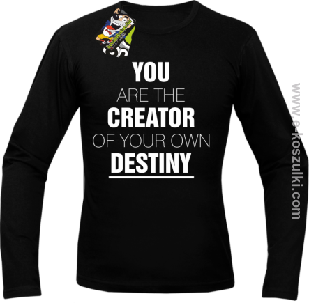 You are the CREATOR of your own DESTINY - Longsleeve męski czarny