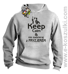 Keep Calm _ Nie zadzieraj z Fryzjerem - SUSZARKA - bluza z kapturem melanż 