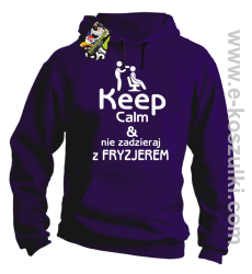 Keep Calm _ Nie zadzieraj z Fryzjerem - SUSZARKA - bluza z kapturem fioletowa