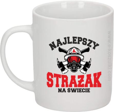 Najlepszy Strażak na świecie Fire Helmet - kubek biały 330ml 