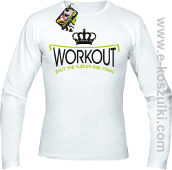 Workout shut the FUCKUP and train - longsleeve męski biały