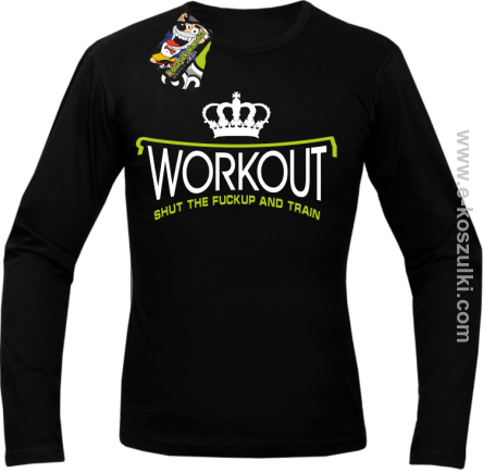 Workout shut the FUCKUP and train - longsleeve męski czarny