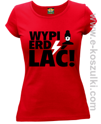 WYPIERDALAĆ trzy wersy - t-shirt damski czerwony