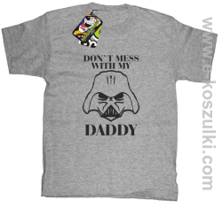 Don`t mess with my daddy - bluza z kapturem - koszulka dziecięca melanż 