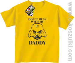 Don`t mess with my daddy - bluza z kapturem - koszulka dziecięca żółta