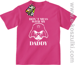 Don`t mess with my daddy - bluza z kapturem - koszulka dziecięca różowa