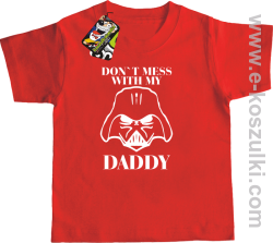 Don`t mess with my daddy - bluza z kapturem - koszulka dziecięca czerwona