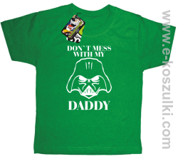 Don`t mess with my daddy - bluza z kapturem - koszulka dziecięca zielona