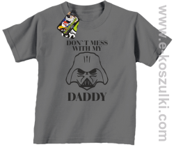 Don`t mess with my daddy - bluza z kapturem - koszulka dziecięca szara