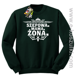 Szefowa Mama Żona - bluza bez kaptura STANDARD butelkowa
