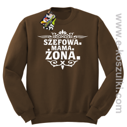 Szefowa Mama Żona - bluza bez kaptura STANDARD brązowa