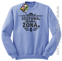 Szefowa Mama Żona - bluza bez kaptura STANDARD błękitna