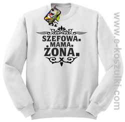 Szefowa Mama Żona - bluza bez kaptura STANDARD białą