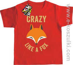 Crazy like a Fox - koszulka dziecięca czerwona