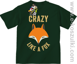 Crazy like a Fox - koszulka dziecięca butelkowa