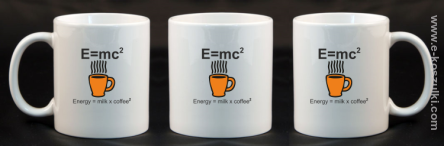 E=mc2 - Energy = Milk x Coffee 2 - kubek 