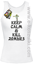 Keep calm and kill zombies - Top damski biała