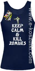 Keep calm and kill zombies - Top damski granat