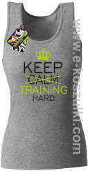 Keep Calm and TRAINING HARD - top damski melanż 