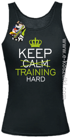 Keep Calm and TRAINING HARD - top damski czarny