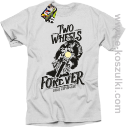 Two Wheels Forever Lubię zapierdalać - koszulka męska biała