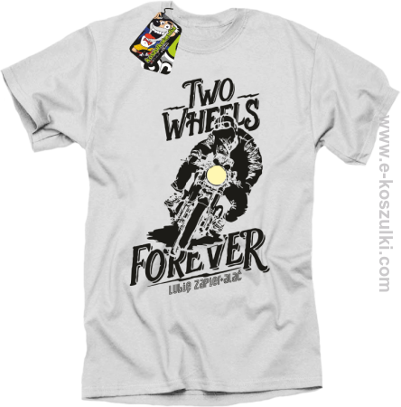 Two Wheels Forever Lubię zapierdalać - koszulka męska 