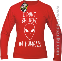 CosmicFace I dont believe in humans - longsleeve męski czerwony