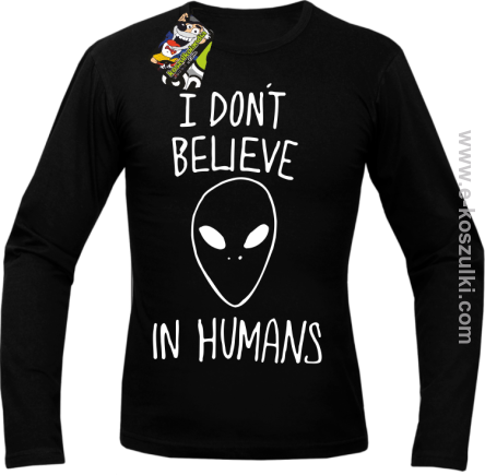 CosmicFace I dont believe in humans - longsleeve męski czarny