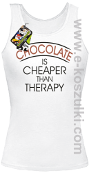 Chocolate is cheaper than therapy - top damski biały