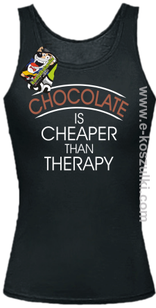 Chocolate is cheaper than therapy - top damski czarny