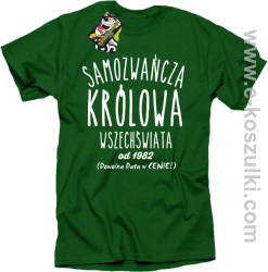 Samozwańcza Królowa Wszechświata - koszulka damska standard zielona