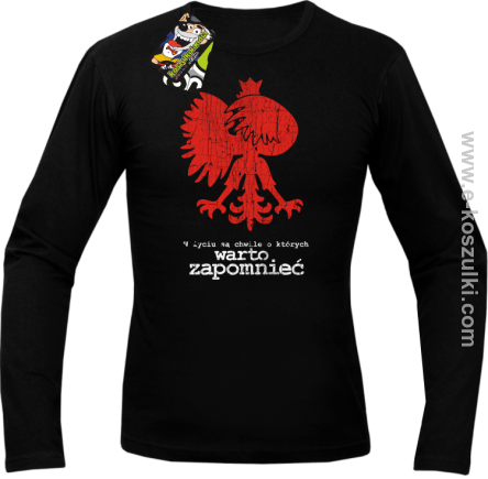 W życiu są chwile o których warto zapomnieć POLSKA - longsleeve męski czarny
